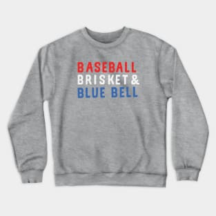 Baseball. Brisket. Blue Bell. Crewneck Sweatshirt